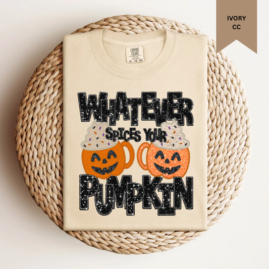 Whatever Spices Your Pumpkin Tee.