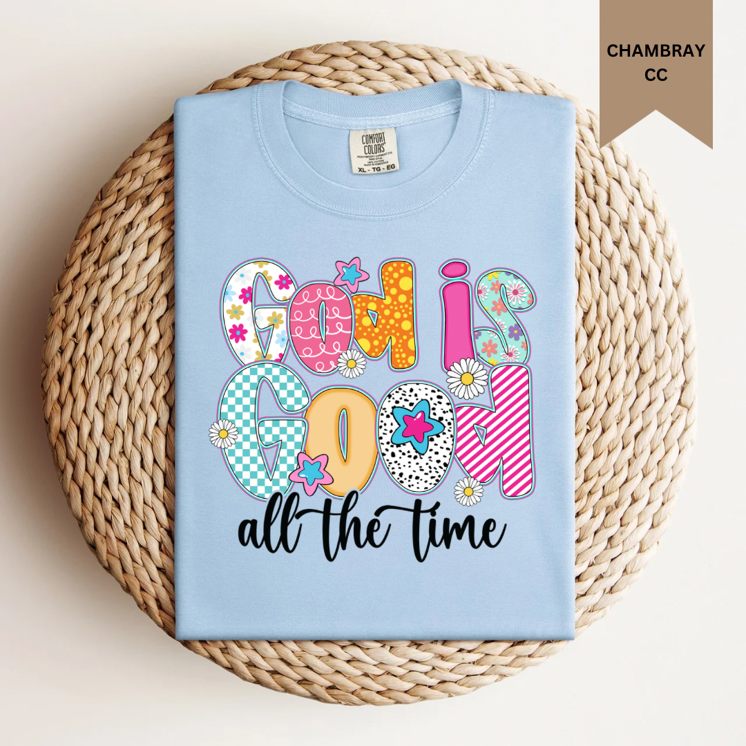 God is Good All the Time Tee.
