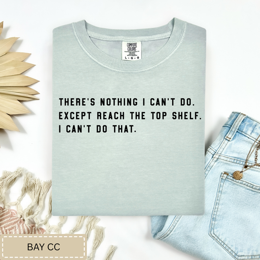 Except Reach The Top Shelf Tee.